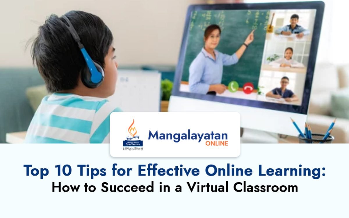 Top 10 Tips for Effective Online Learning: How to Succeed in a Virtual Classroom