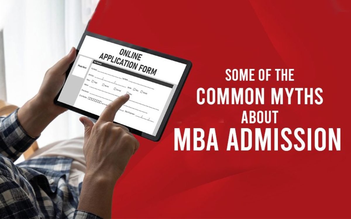 SOME OF THE COMMON MYTHS ABOUT MBA ADMISSION 