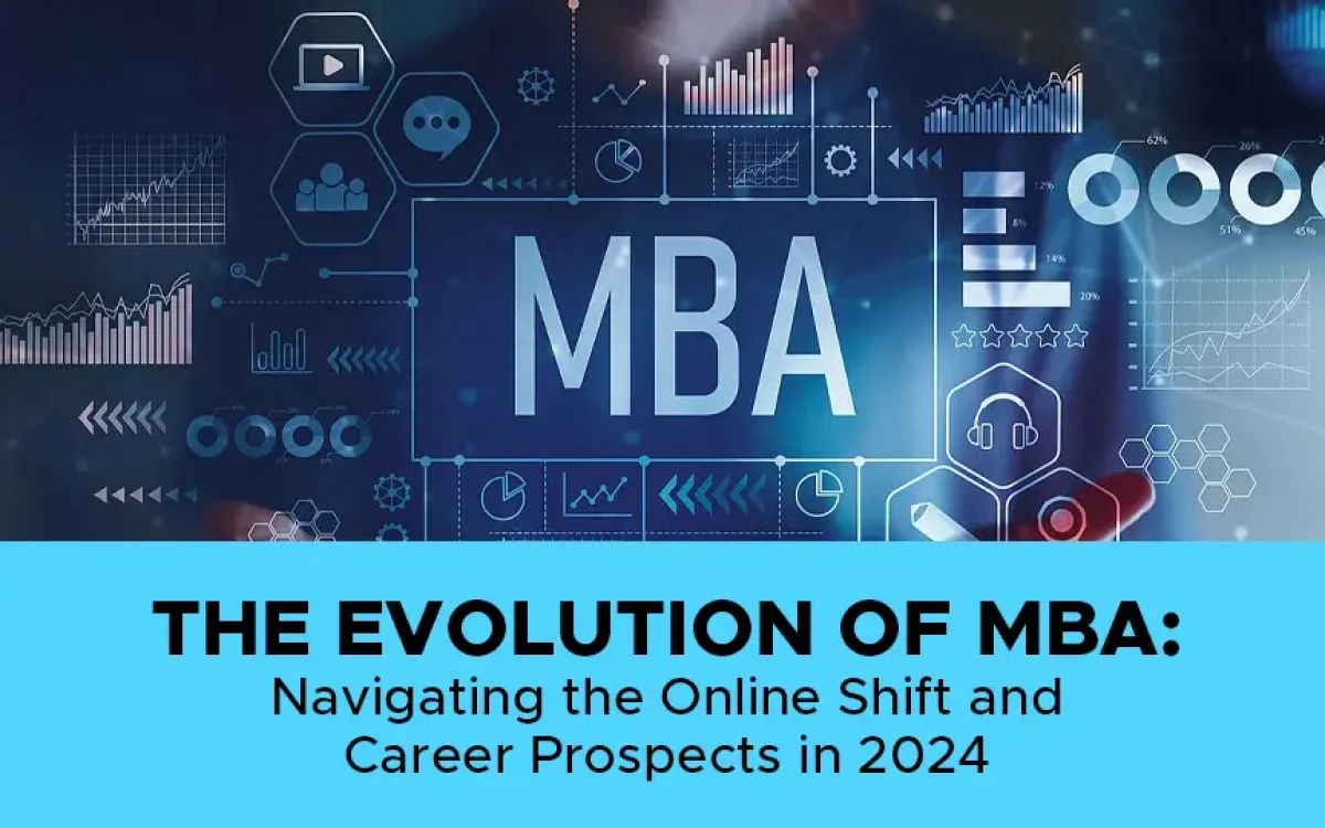 The Evolution of MBA: Navigating the Online Shift and Career Prospects in 2024
