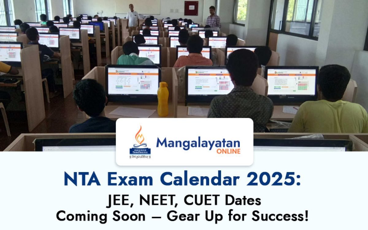 Upcoming NTA Exam Calendar 2025: JEE, NEET, CUET Dates Coming Soon – Gear Up for Success!