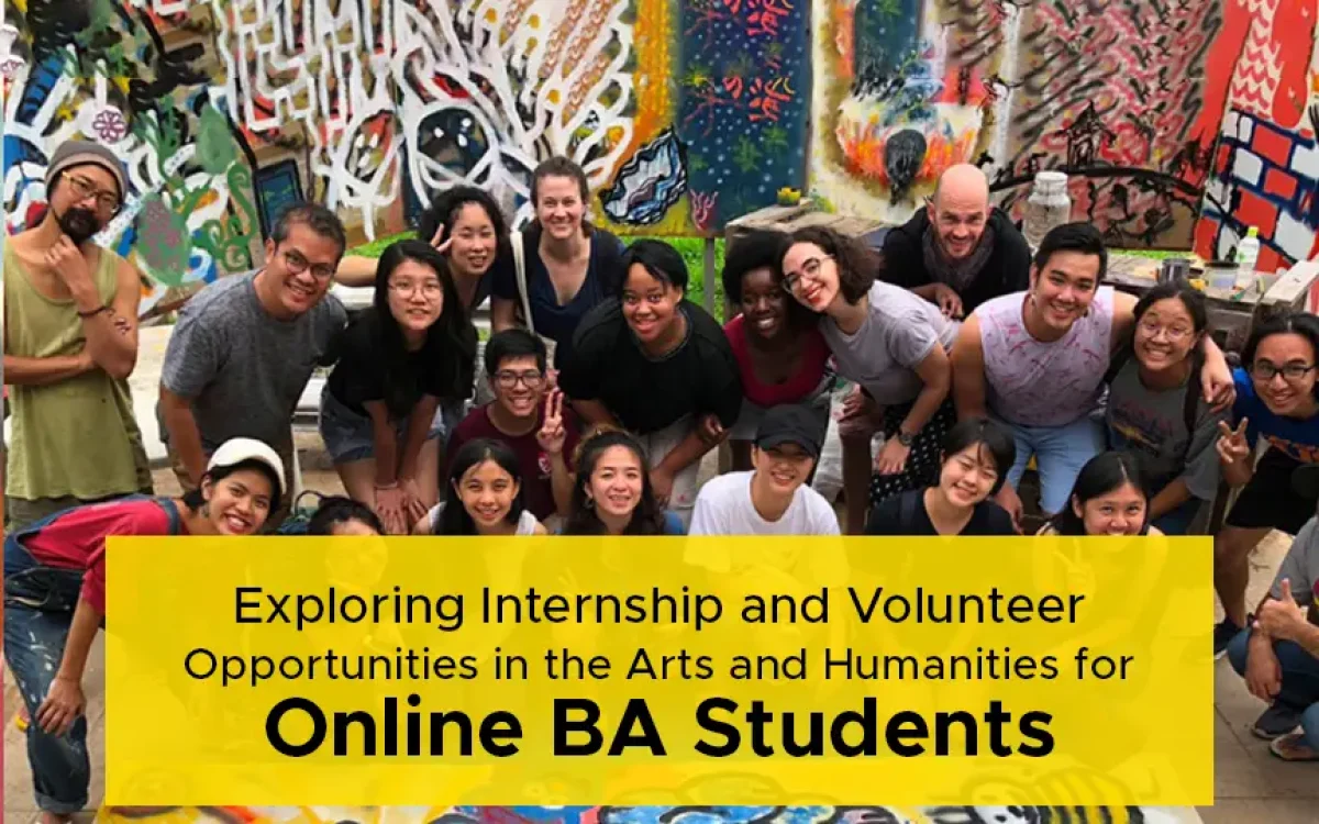 Exploring Internship and Volunteer Opportunities in the Arts and Humanities for Online BA Students