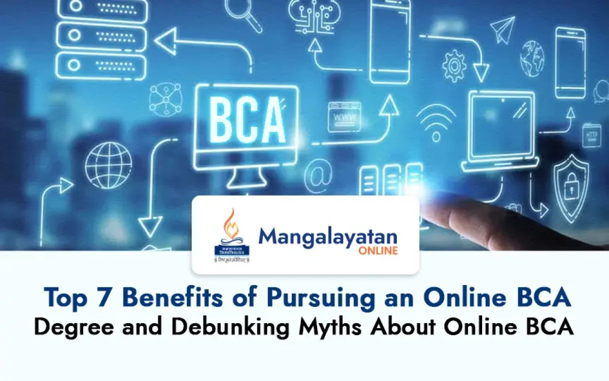 Top 7 Benefits of Pursuing an Online BCA Degree and Debunking Myths About Online BCA Degrees