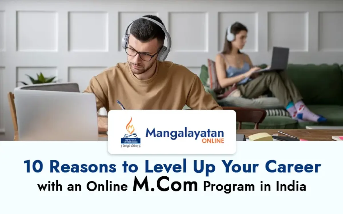 10 Reasons to Level Up Your Career with an Online M.Com Program in India