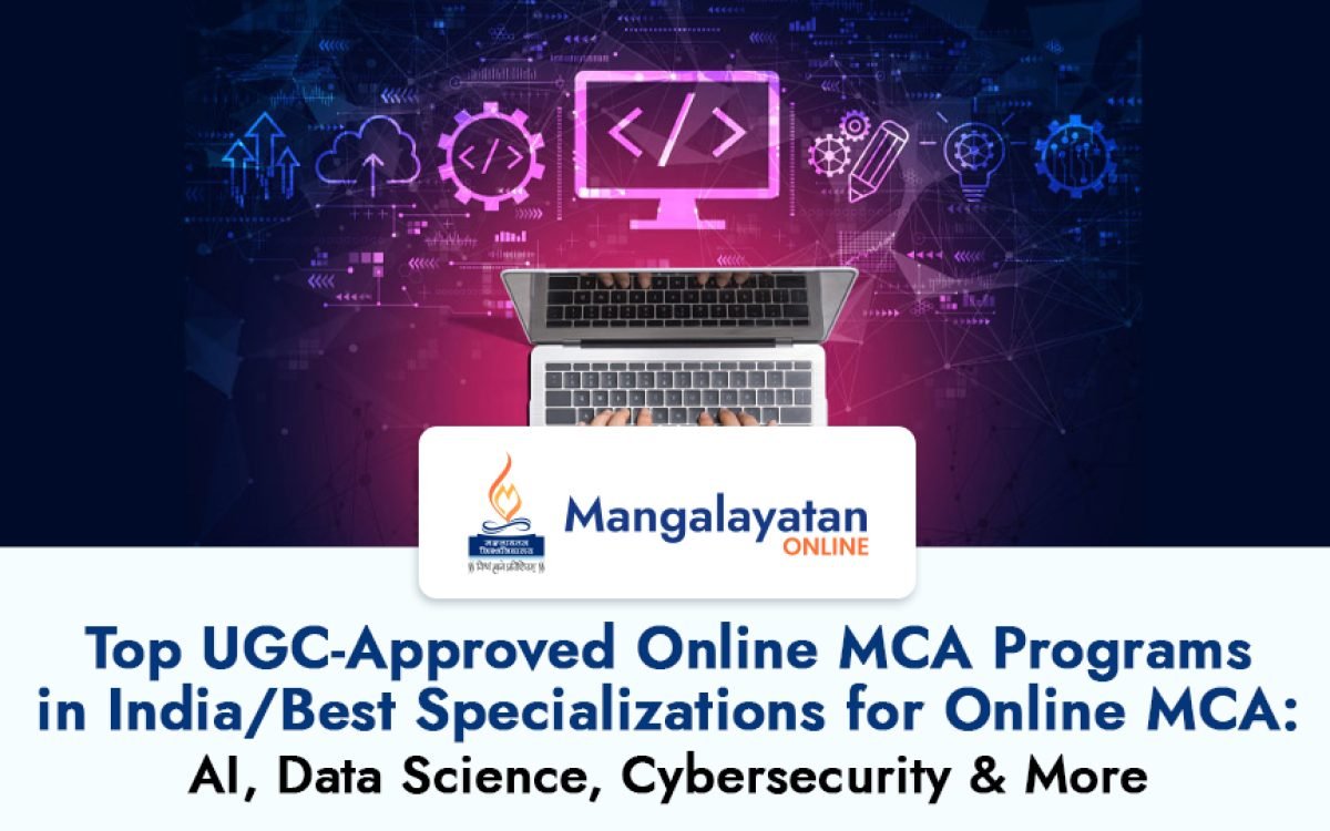 Top UGC-Approved Online MCA Program in India: AI, Data Science, Cybersecurity & More