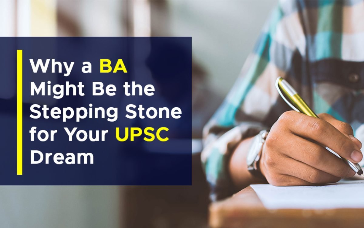 Why a BA Might Be the Stepping Stone for Your UPSC Dream